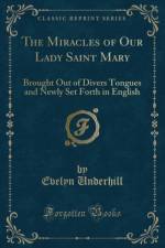 The Miracles of Our Lady Saint Mary af Evelyn Underhill