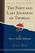 The First and Last Journeys of Thoreau, Vol. 2 (Classic Reprint) af Henry David Thoreau