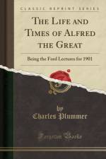 The Life and Times of Alfred the Great af Charles Plummer