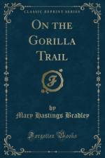 On the Gorilla Trail (Classic Reprint) af Mary Hastings Bradley