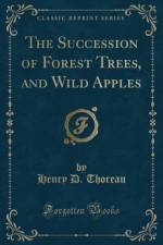 The Succession of Forest Trees, and Wild Apples (Classic Reprint) af Henry D. Thoreau