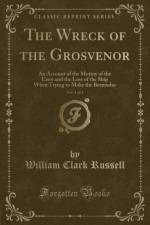 The Wreck of the Grosvenor, Vol. 1 of 3 af William Clark Russell