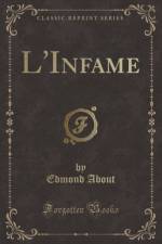 L'Infame (Classic Reprint) af Edmond About