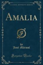 Amalia (Classic Reprint) af Jose Marmol