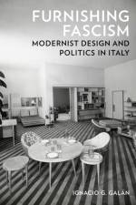 Furnishing Fascism af Ignacio G. Galan