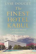 The Finest Hotel in Kabul af Lyse Doucet