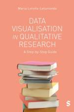Data Visualisation in Qualitative Research af Maria Lorono-Leturiondo