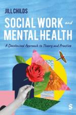 Social Work and Mental Health af Jill Childs