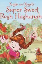 Kayla and Kugel's Super Sweet Rosh Hashanah af Ann D. Koffsky