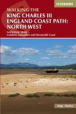 Walking the King Charles III England Coast Path: North West af Ange Harker