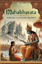 Illustrated Mahabharata: Timeless Tales for Children af illustrated by Anshuman Pandey and Suresh Kumar Shubha Vilas