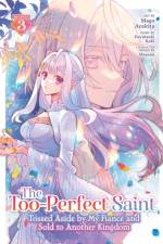 The Too-Perfect Saint: Tossed Aside by My Fiance and Sold to Another Kingdom (Manga) Vol. 3 af Fuyutsuki Koki