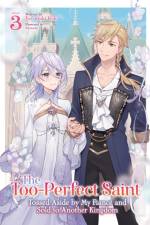 The Too-Perfect Saint: Tossed Aside by My Fiance and Sold to Another Kingdom (Light Novel) Vol. 3 af Fuyutsuki Koki