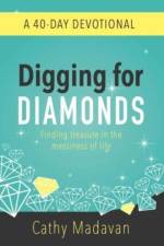 Digging for Diamonds: A 40 Day Devotional af Cathy Madavan