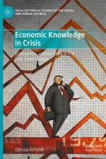 Economic Knowledge in Crisis af Olessia Kirtchik