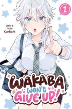 Wakaba Won't Give Up! Vol. 1 af Konkichi