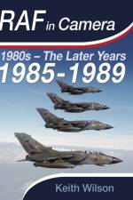 RAF in Camera: 1980s – The Later Years af Keith Wilson