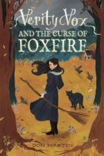 Verity Vox and the Curse of Foxfire af Don Martin