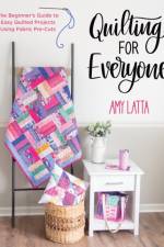 Quilting for Everyone af Amy Latta