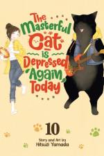 The Masterful Cat Is Depressed Again Today Vol. 10 af Hitsuzi Yamada