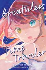 Breathless Time Traveler (Novel) af Yuyuko Takemiya