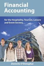 Financial Accounting for the Hospitality, Tourism, Leisure and Event Sectors af Donncha O'Donoghue