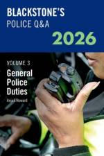 Blackstone's Police Q&A Volume 3: General Police Duties 2026 af Ms Anjali Howard