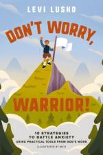 Don't Worry, Warrior! af Levi Lusko