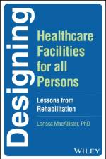 Designing Healthcare Facilities for all Persons af Lorissa (Enviah MacAllister