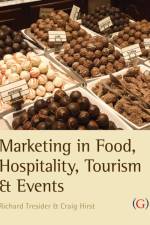 Marketing in Food, Hospitality, Tourism and Events af Richard (Sheffield Hallam University Tresidder
