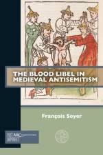 The Blood Libel in Medieval Antisemitism af Francois Soyer