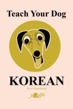 Teach Your Dog Korean af Anne Cakebread