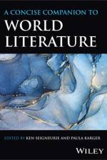 A Concise Companion to World Literature af Ken (Simon Fraser University Seigneurie