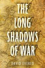 The Long Shadows of War af David Evered