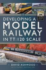Developing a Model Railway in TT:120 Scale af David Ashwood