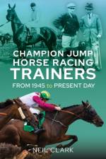Champion Jump Horse Racing Trainers af Neil Clark