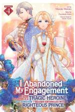 I Abandoned My Engagement Because My Sister is a Tragic Heroine, but Somehow I Became Entangled with a Righteous Prince (Manga) Vol. 4 af Fuyutsuki Koki