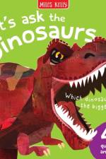 Lets Ask the Dinosaurs af Miles Kelly