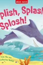 Splish Splash Splosh af Miles Kelly