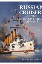 Russian Cruisers of the Tsarist Era af Stephen McLaughlin