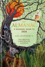 The Almanac: A Seasonal Guide to 2026 af Lia Leendertz