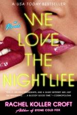 We Love the Nightlife af Rachel Koller Croft