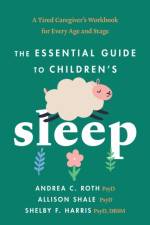 The Essential Guide to Children's Sleep af Andrea C. Roth