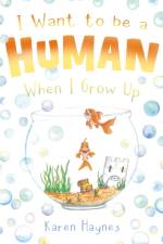 I Want to be a Human When I Grow Up af Karen Haynes