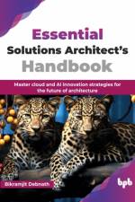 Essential Solutions Architect’s Handbook af Bikramjit Debnath
