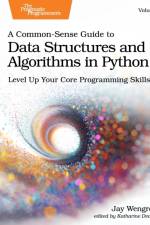 A Common-Sense Guide to Data Structures and Algorithms in Python, Volume 2 af Jay Wengrow