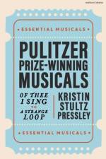 Pulitzer Prize Winning Musicals af Kristin Stultz Pressley