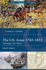 The U.S. Army, 1783–1811 af John R. Maass