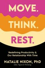 Move, Think, Rest af Natalie Nixon