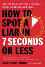How to Spot a Liar in 7 Seconds or Less af Susan Constantine
